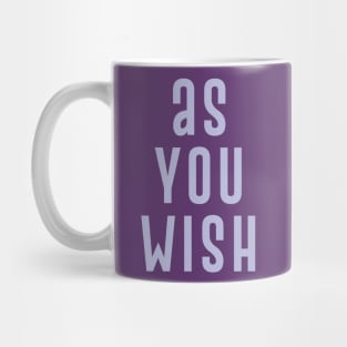 As You Wish Mug